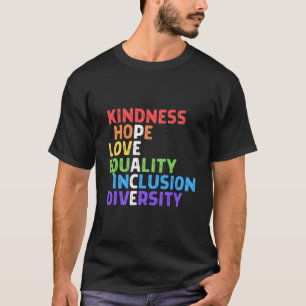 Kindness Peace Equality Inclusion Diversity Human T-Shirt