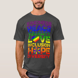 Kindness Peace Equality Inclusion Love Lgbt Human T-Shirt
