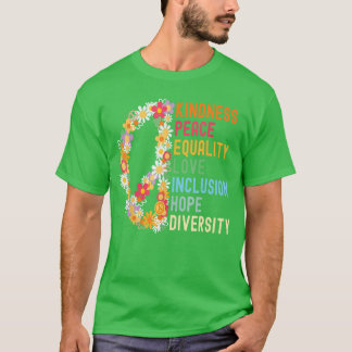 Kindness Peace Equality Love Hope Diversity Human T-Shirt