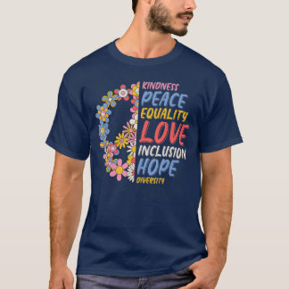 Kindness Peace Equality Love Hope Diversity Human  T-Shirt