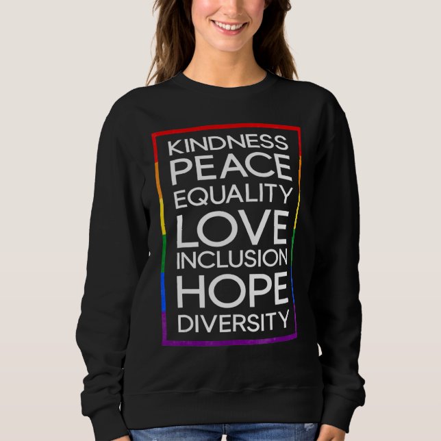 Kindness Peace Equality Love Inclusion Diversity L Sweatshirt (Front)