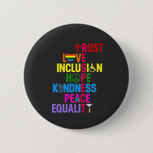 Kindness Peace Equality Love Inclusion Hope   6 Cm Round Badge