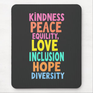 Kindness Peace Equality Love Inclusion Hope Divers Mouse Pad
