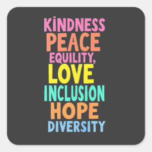 Kindness Peace Equality Love Inclusion Hope Divers Square Sticker