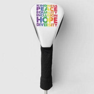 Kindness Peace Equality Love Inclusion Hope LGBT Golf Head Cover