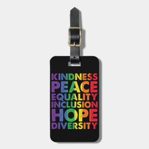 Kindness Peace Equality Love Inclusion Hope LGBT Luggage Tag