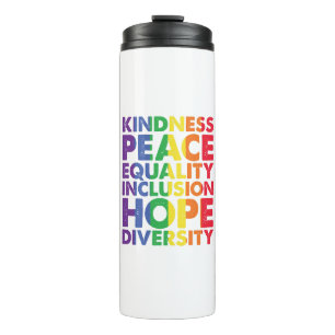 Kindness Peace Equality Love Inclusion Hope LGBT Thermal Tumbler