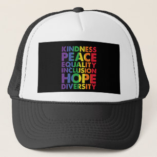 Kindness Peace Equality Love Inclusion Hope LGBT Trucker Hat