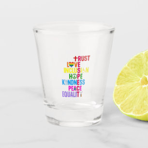Kindness Peace Equality Love Inclusion Hope Shot Glass