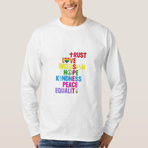 Kindness Peace Equality Love Inclusion Hope T-Shirt