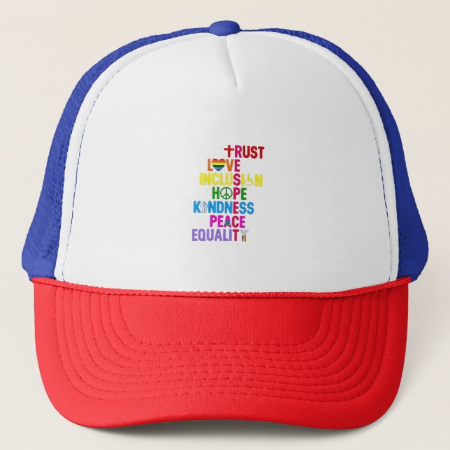 Kindness Peace Equality Love Inclusion Hope   Trucker Hat (Front)