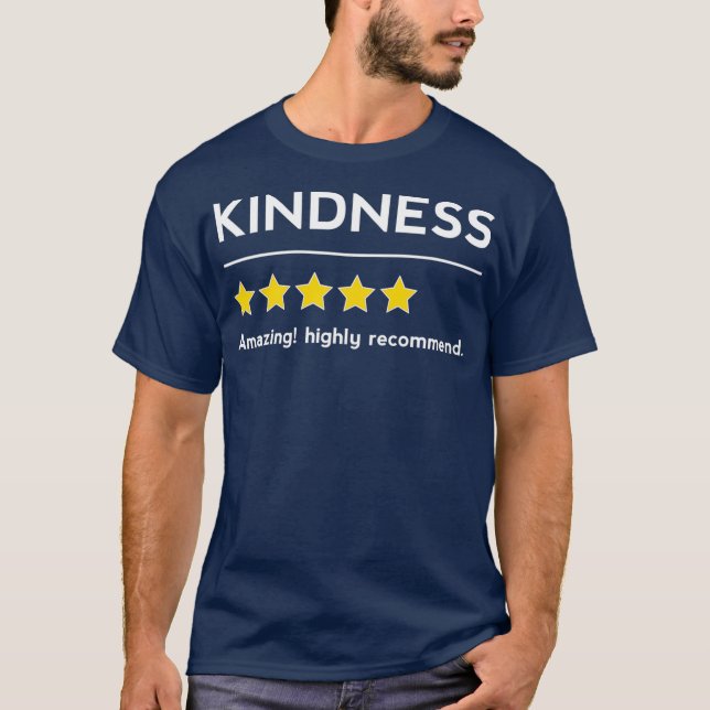 Kindness Review  Amazing Highly Recommend  5 T-Shirt (Front)