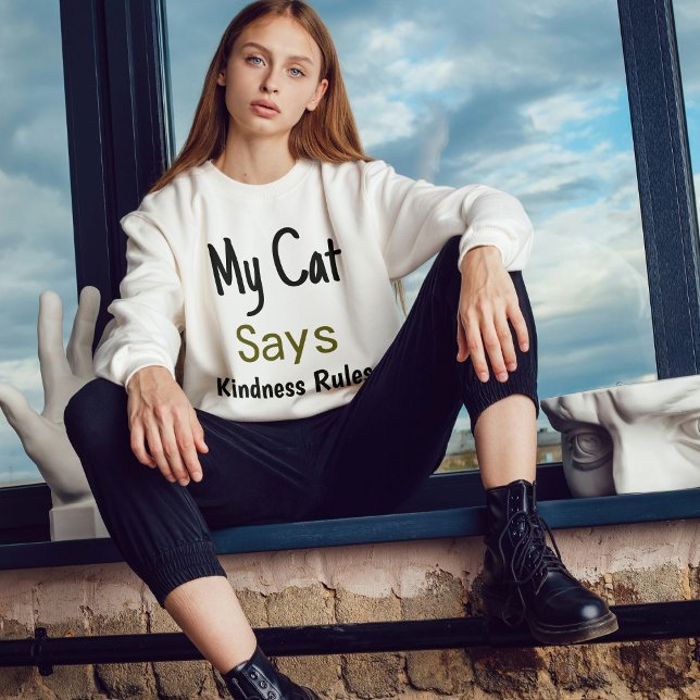 Kindness Rules Cat Quote Modern Cute Feminist Fun Sweatshirt (Creator Uploaded)
