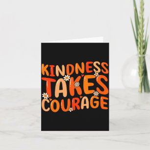 Kindness Takes Courage Orange Unity Day Anti Bully Card