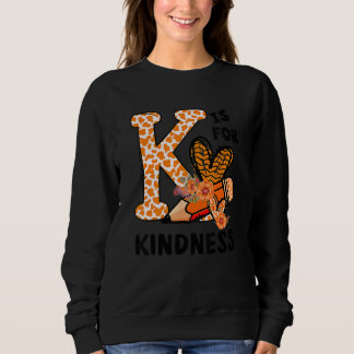 Kindness Unity Day Orange No Bullying Teachers Kid Sweatshirt
