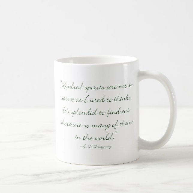 Kindred Spirits Are Not Scarce Coffee Mug (Right)