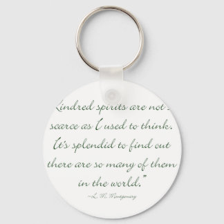 Kindred Spirits Are Not Scarce Key Ring