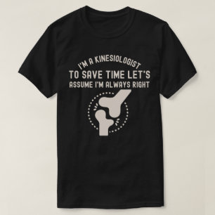 Kinesiologist4, Kinesiology Quotes T-Shirt