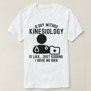 Kinesiologist_Kinesiology Quotes T-Shirt