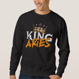 King Aries Astrology Zodiac Sign Horoscope Astrol Sweatshirt
