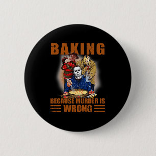 King Because Murder Is Wrong Fun Halloween 6 Cm Round Badge