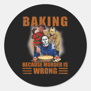 King Because Murder Is Wrong Fun Halloween Classic Round Sticker