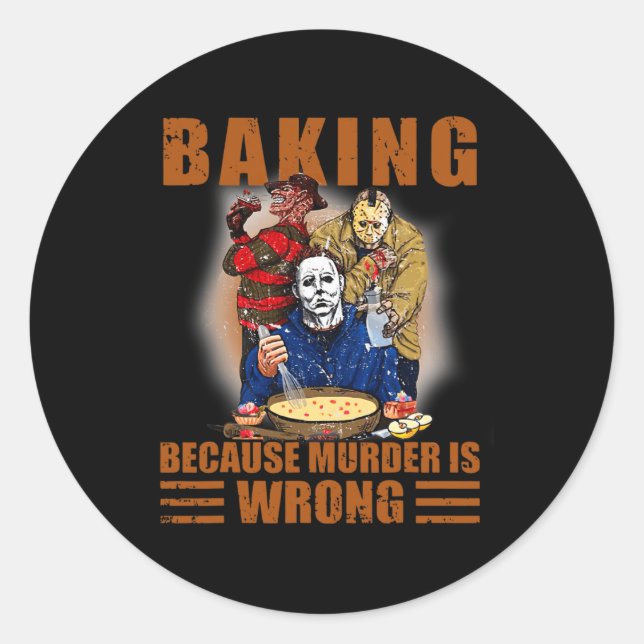 King Because Murder Is Wrong Fun Halloween  Classic Round Sticker (Front)