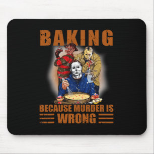 King Because Murder Is Wrong Fun Halloween Mouse Pad