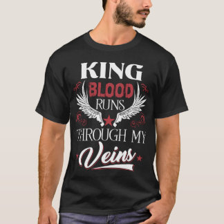 KING Blood Runs Through My Veins Family Name T-Shirt