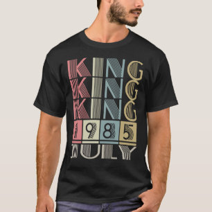 King born in JULY 1985 T-Shirt