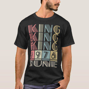 King born in JUNE 1976 T-Shirt