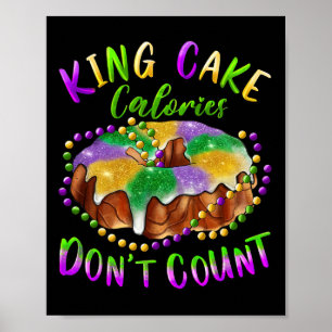 King Cake Calories Don’t Count Mardi Gras Carnival Poster