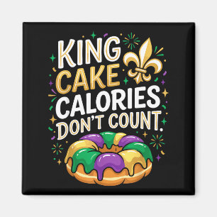 King Cake Calories Dont Count Mardi Gras Carnival Magnet