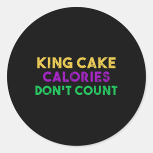 King Cake Calories Don't Count Mardi Gras Drinking Classic Round Sticker
