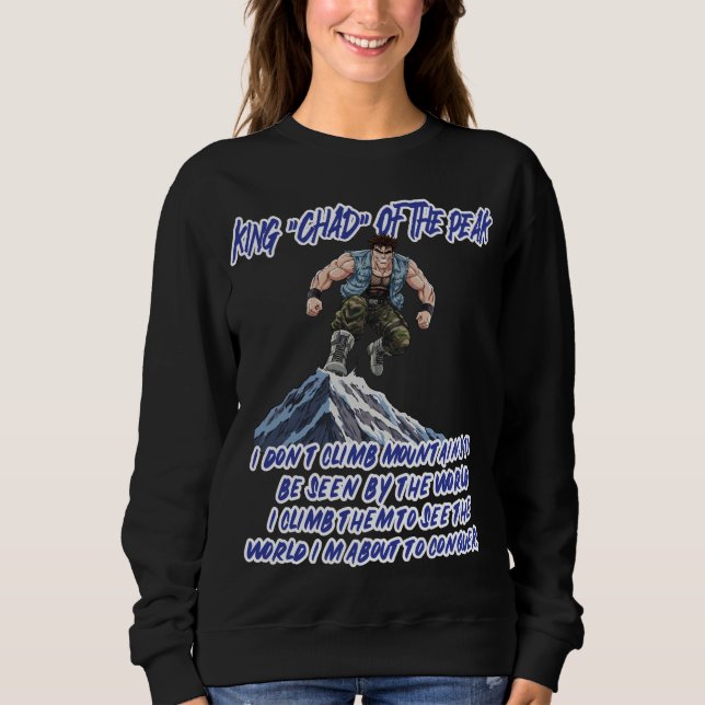 KING ‘CHAD’ OF THE PEAK” SWEATSHIRT (Front)