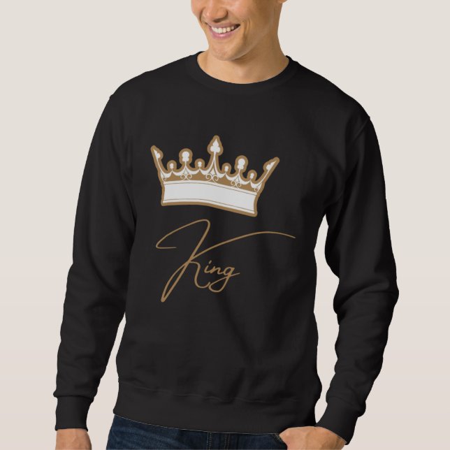 King Crown For Him or Her Sweatshirt (Front)