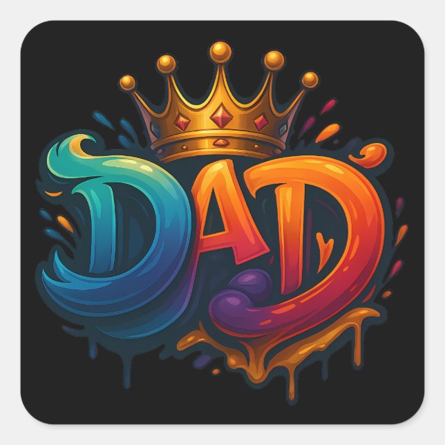 King Dad Crown Graffiti Crowned with Love & Pride Square Sticker (Front)