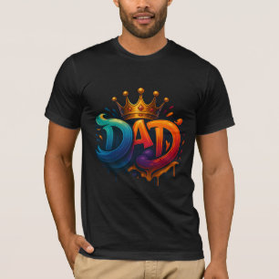 King Dad Crown Graffiti Crowned with Love & Pride T-Shirt