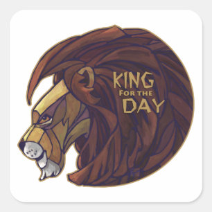 King for the Day Square Sticker