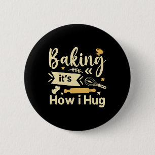 King It's How I Hug Funny King Mom Cookies Lover  6 Cm Round Badge