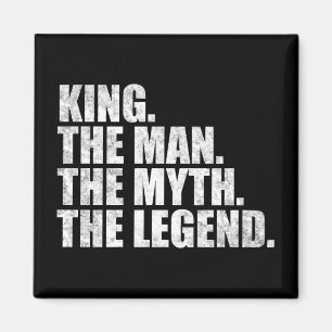 King name, King The Man The Myth The Legend Magnet