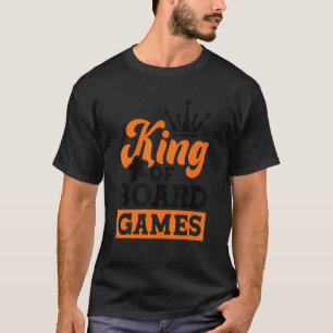 King of Board games board game board gamer tableto T-Shirt