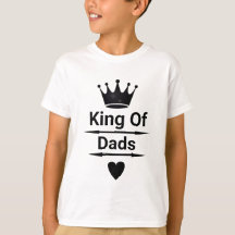 King of Dads Kids' T-Shirt Fun Father’s Day Gift