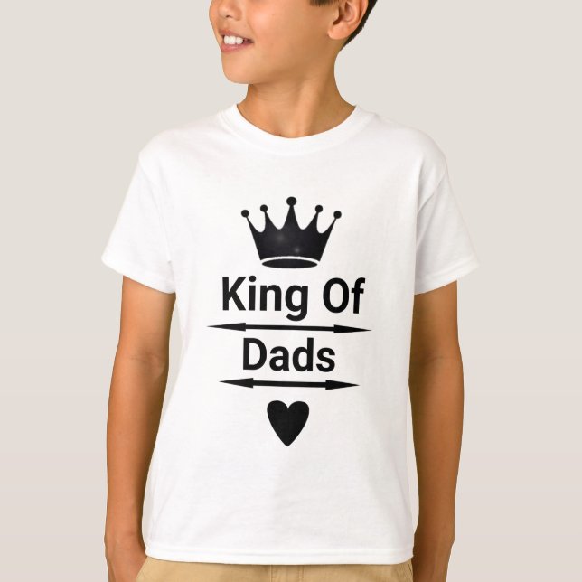 King of Dads Kids' T-Shirt Fun Father’s Day Gift (Front)