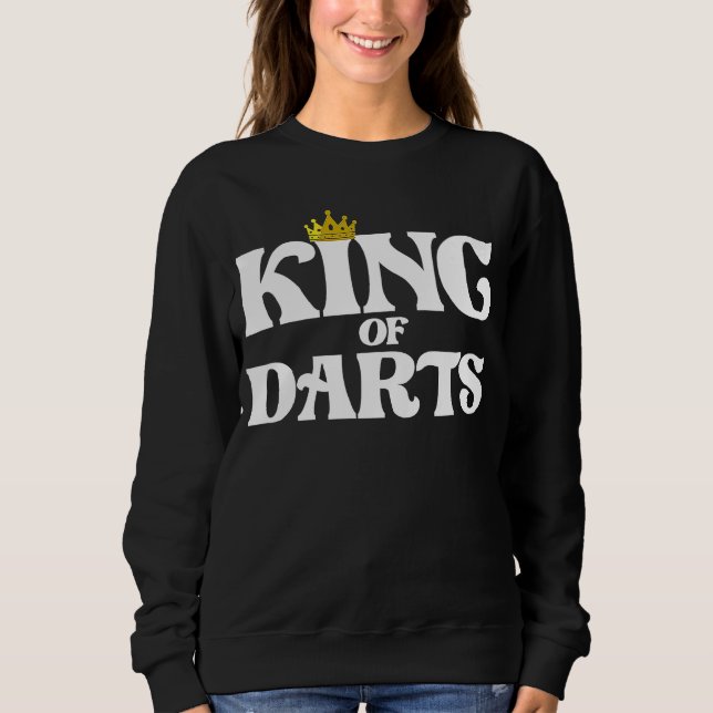 king of darts sweatshirt (Front)