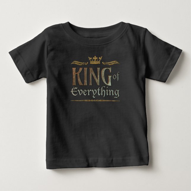KING of Everything - Royalty Mediaeval Royal Crown Baby T-Shirt (Front)