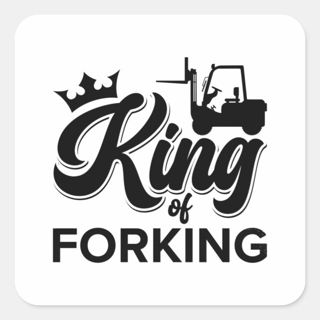 King Of Forking Forklift Operator Driver Worker Square Sticker (Front)