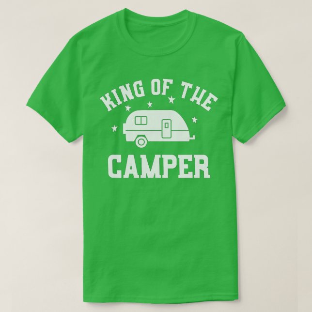 King of he Camper - Funny RV Camper  T-Shirt (Design Front)