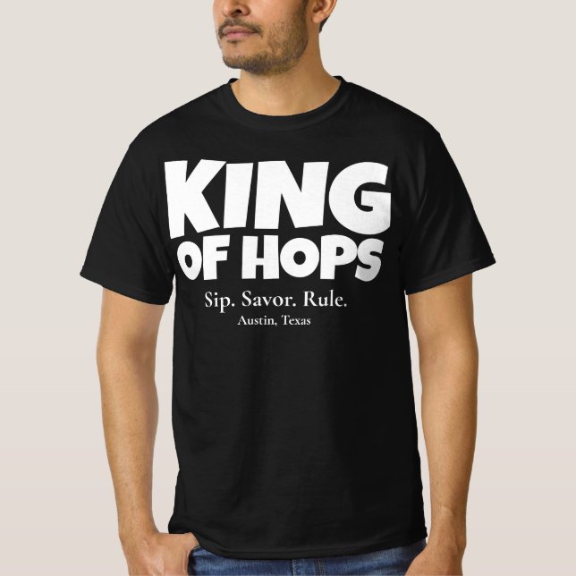King of Hops – Sip Savour Rule Custom T-Shirt (Front)