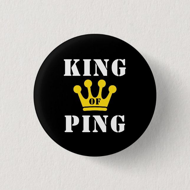 King of Ping 3 Cm Round Badge (Front)
